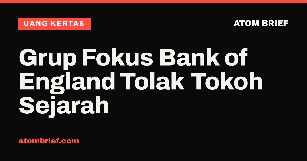 Grup Fokus Bank of England Tolak Tokoh Sejarah