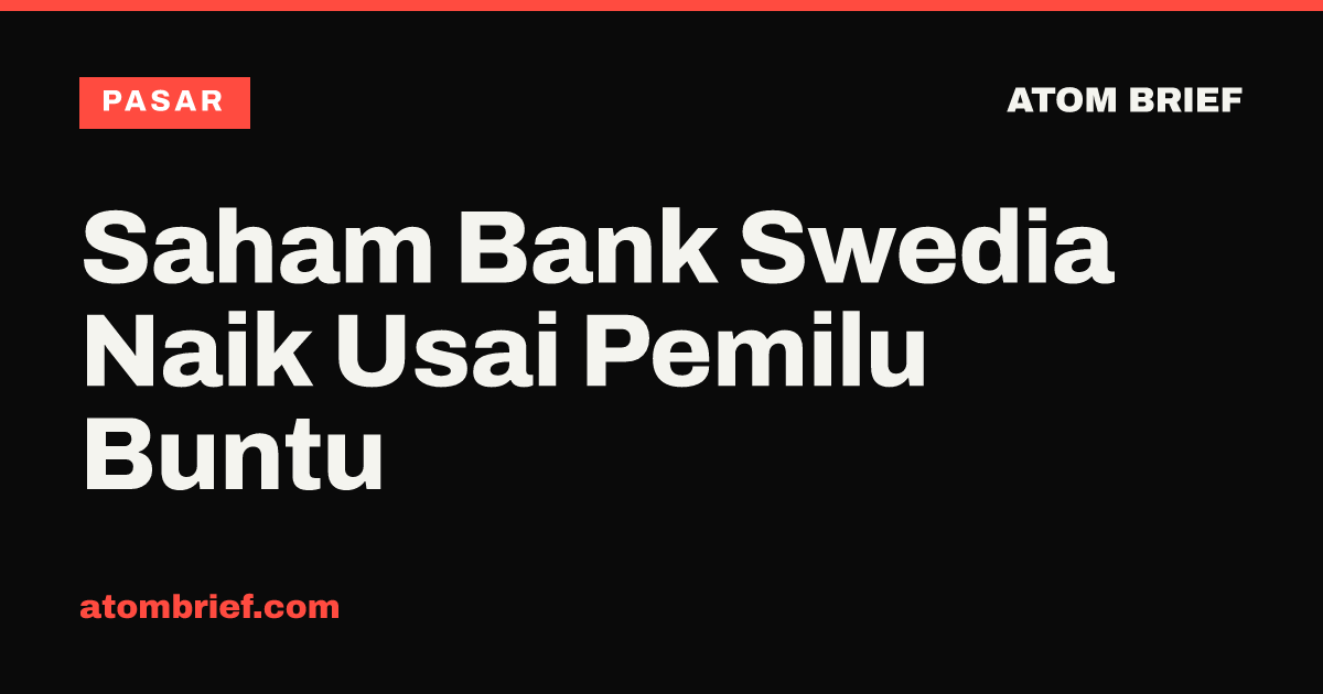 Saham Bank Swedia Naik Usai Pemilu Buntu