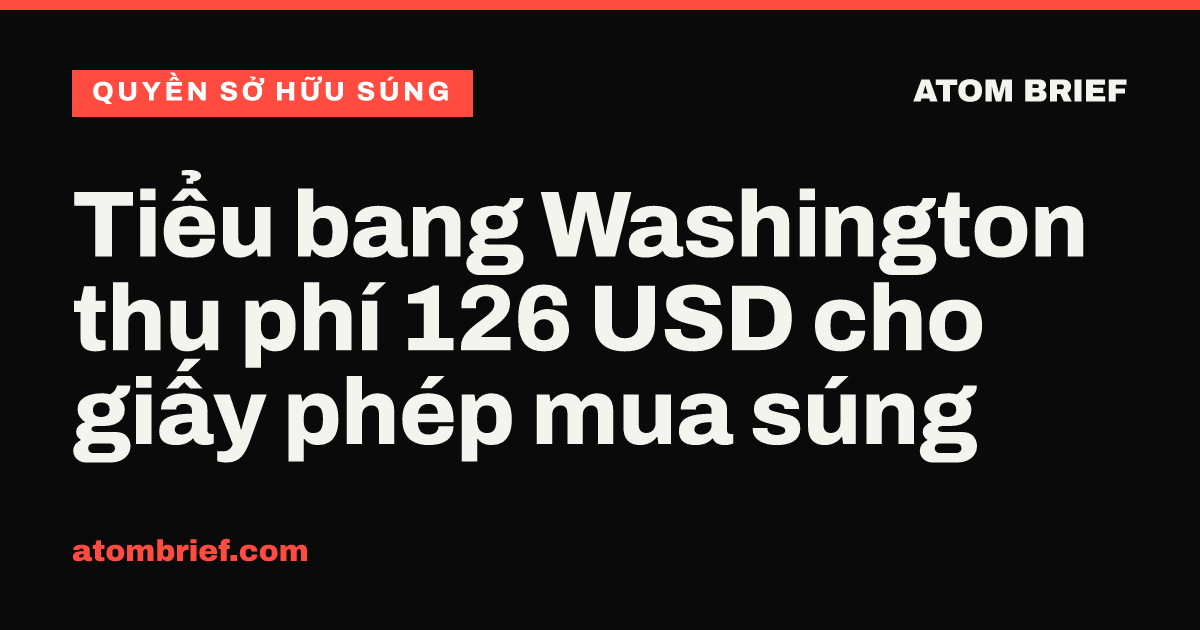 Tiểu bang Washington thu phí 126 USD cho giấy phép mua súng