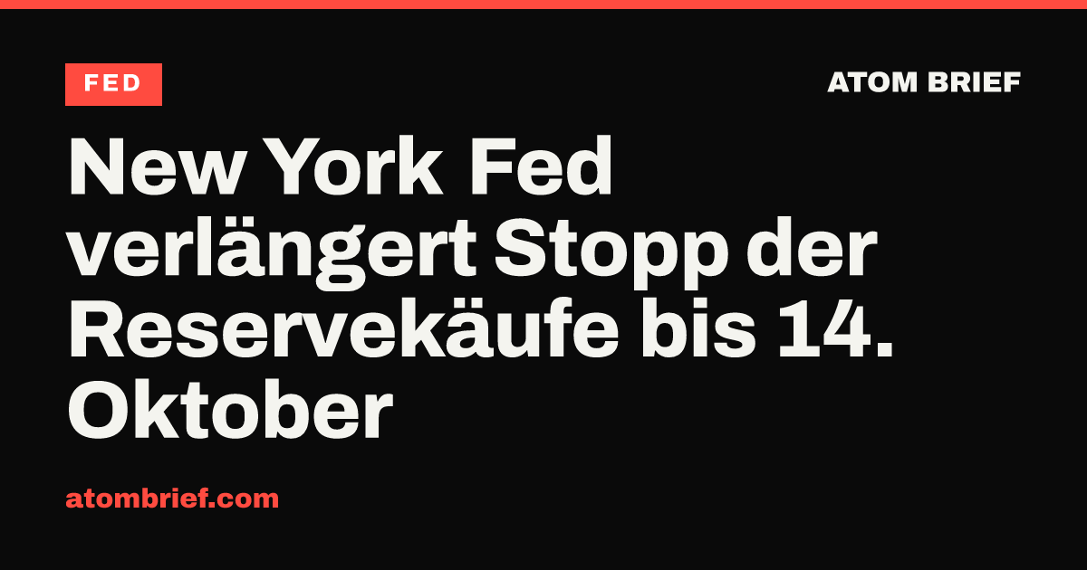 New York Fed verlängert Stopp der Reservekäufe bis 14. Oktober