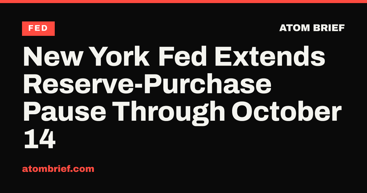 New York Fed Extends Reserve-Purchase Pause Through October 14