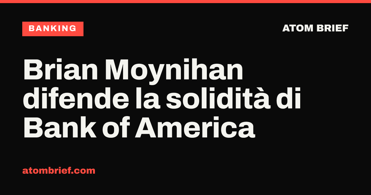 Brian Moynihan difende la solidità di Bank of America