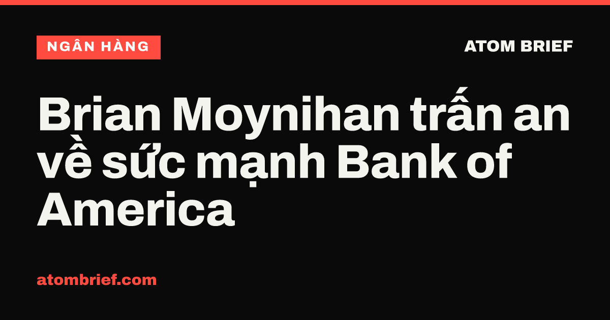 Brian Moynihan trấn an về sức mạnh Bank of America