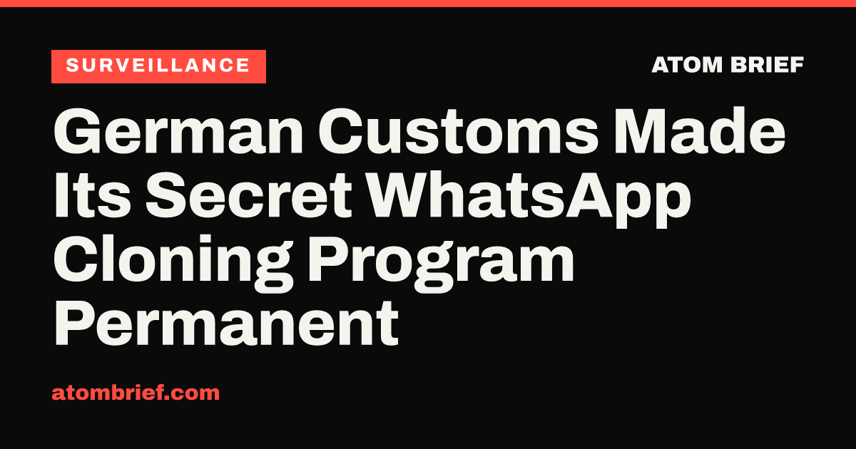 German Customs Made Its Secret WhatsApp Cloning Program Permanent
