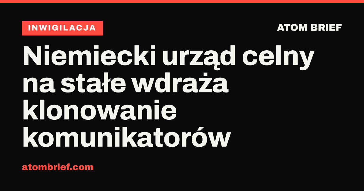 Niemiecki urząd celny na stałe wdraża klonowanie komunikatorów