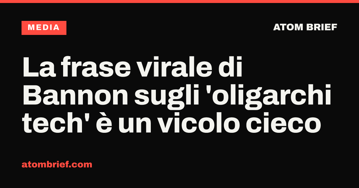 La frase virale di Bannon sugli 'oligarchi tech' è un vicolo cieco