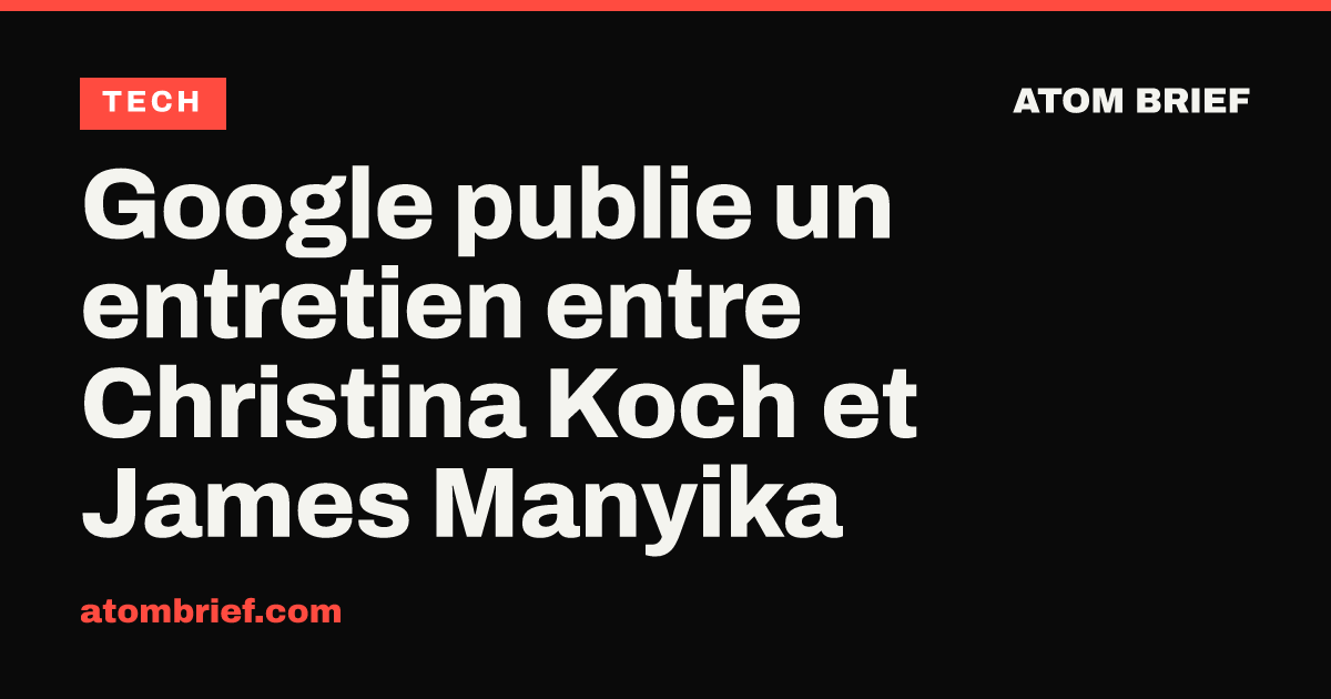 Google publie un entretien entre Christina Koch et James Manyika