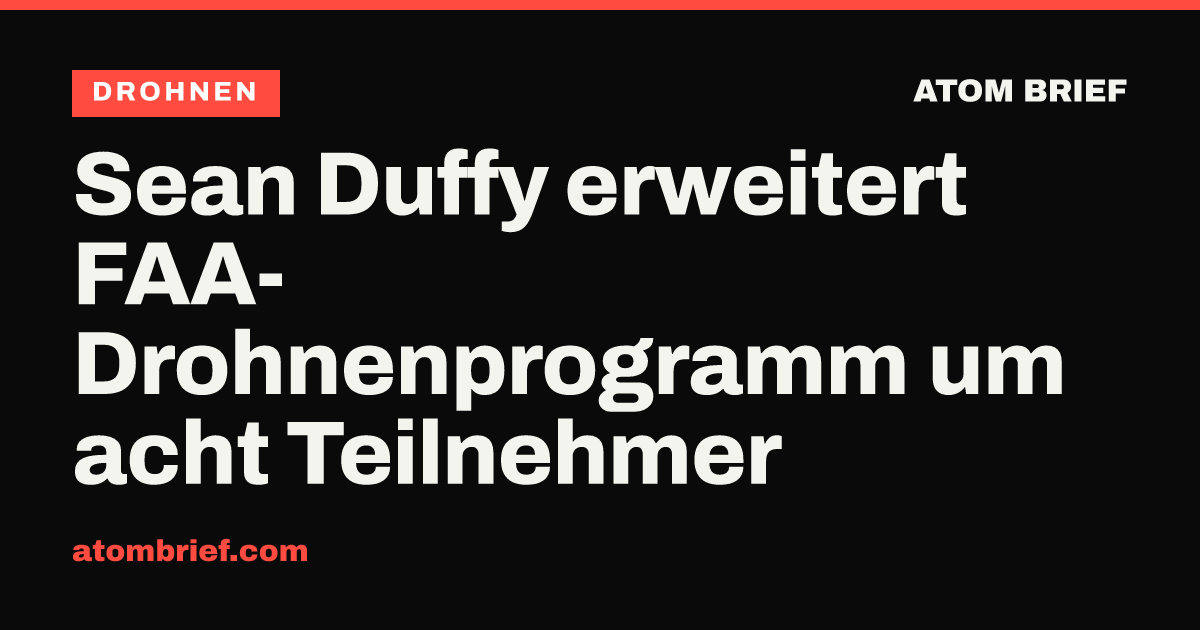 Sean Duffy erweitert FAA-Drohnenprogramm um acht Teilnehmer