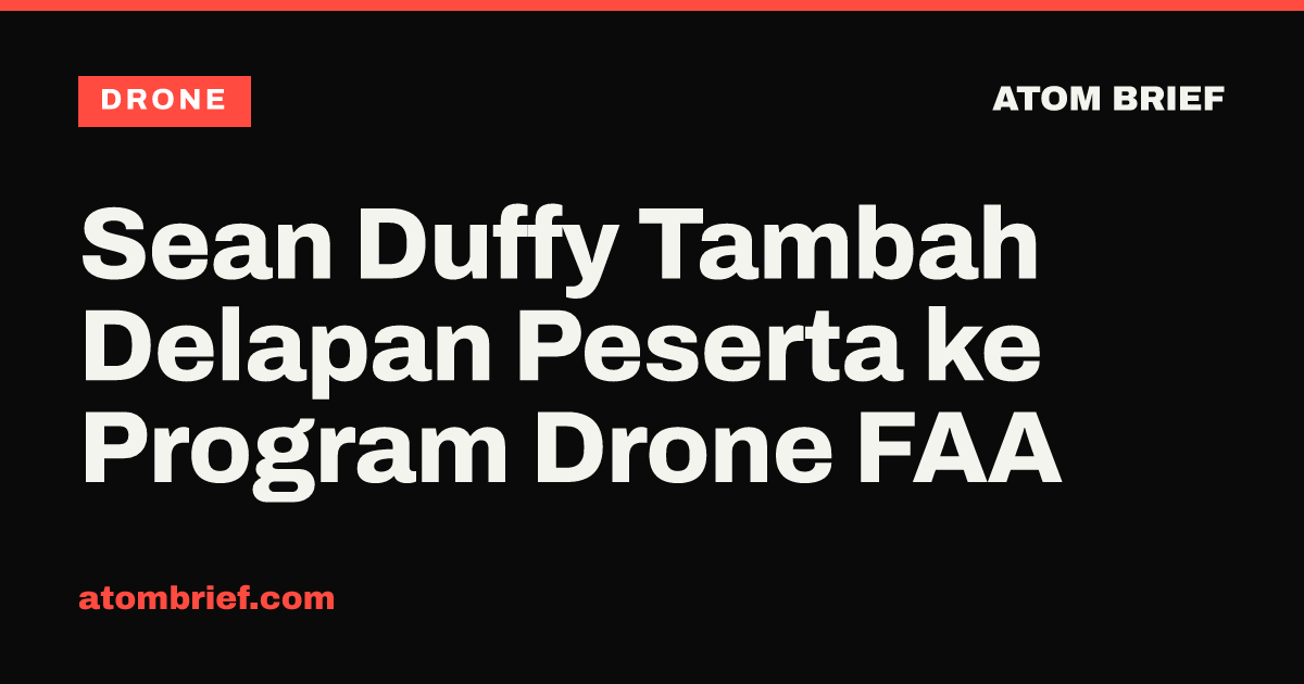 Sean Duffy Tambah Delapan Peserta ke Program Drone FAA