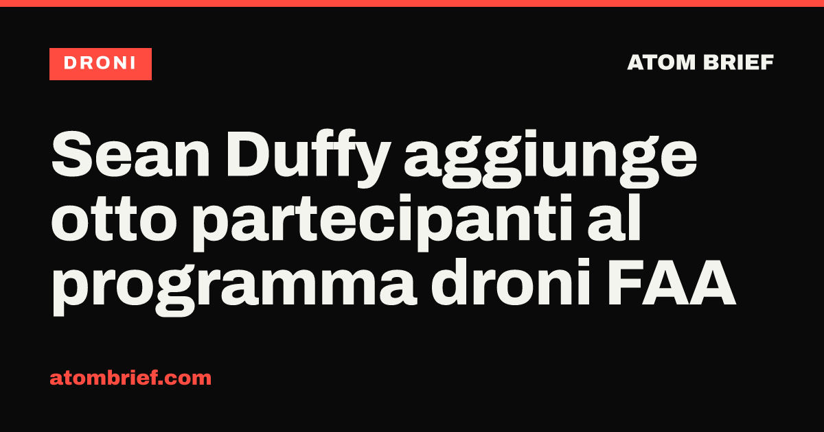 Sean Duffy aggiunge otto partecipanti al programma droni FAA