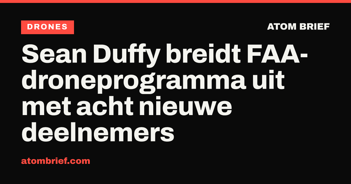 Sean Duffy breidt FAA-droneprogramma uit met acht nieuwe deelnemers