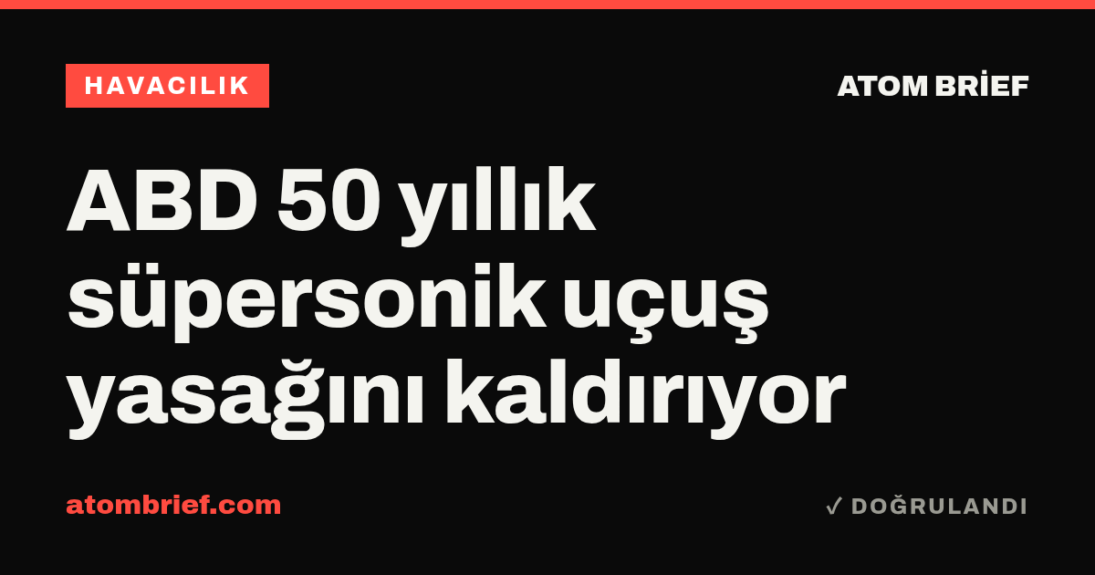ABD 50 yıllık süpersonik uçuş yasağını kaldırıyor