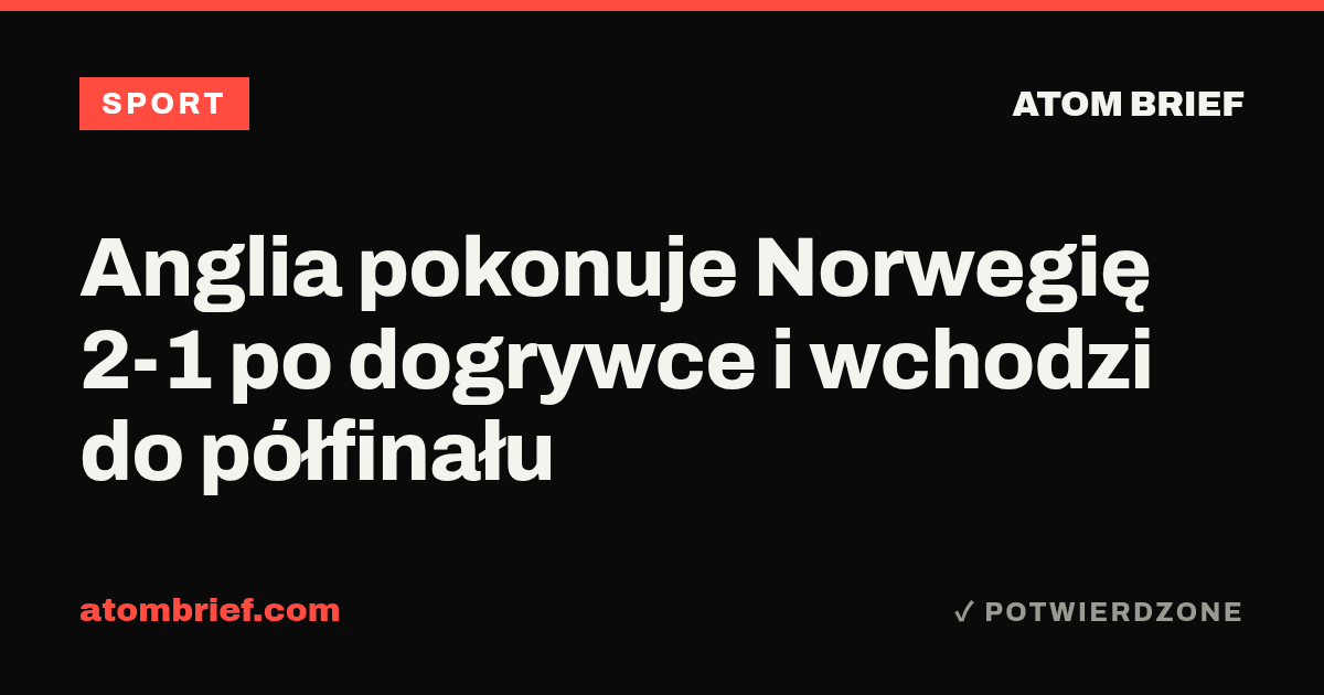 Anglia pokonuje Norwegię 2-1 po dogrywce i wchodzi do półfinału