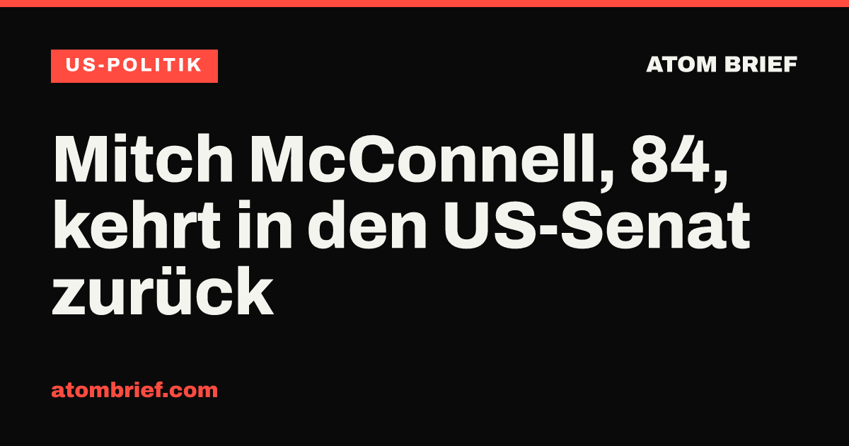 Mitch McConnell, 84, kehrt in den US-Senat zurück