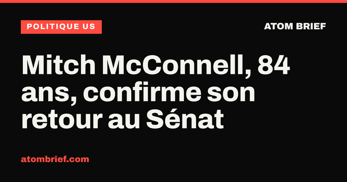 Mitch McConnell, 84 ans, confirme son retour au Sénat