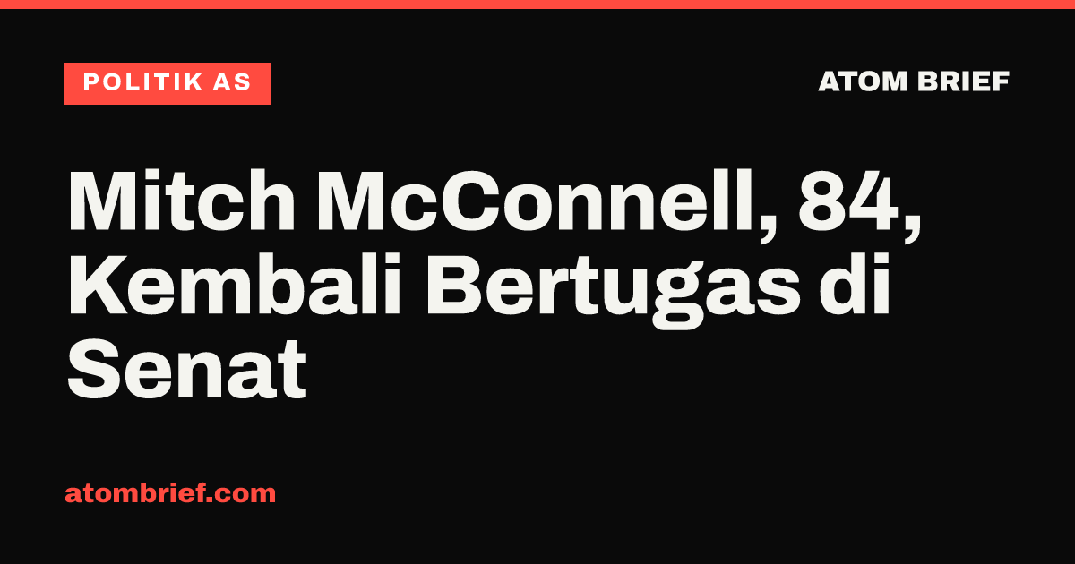 Mitch McConnell, 84, Kembali Bertugas di Senat