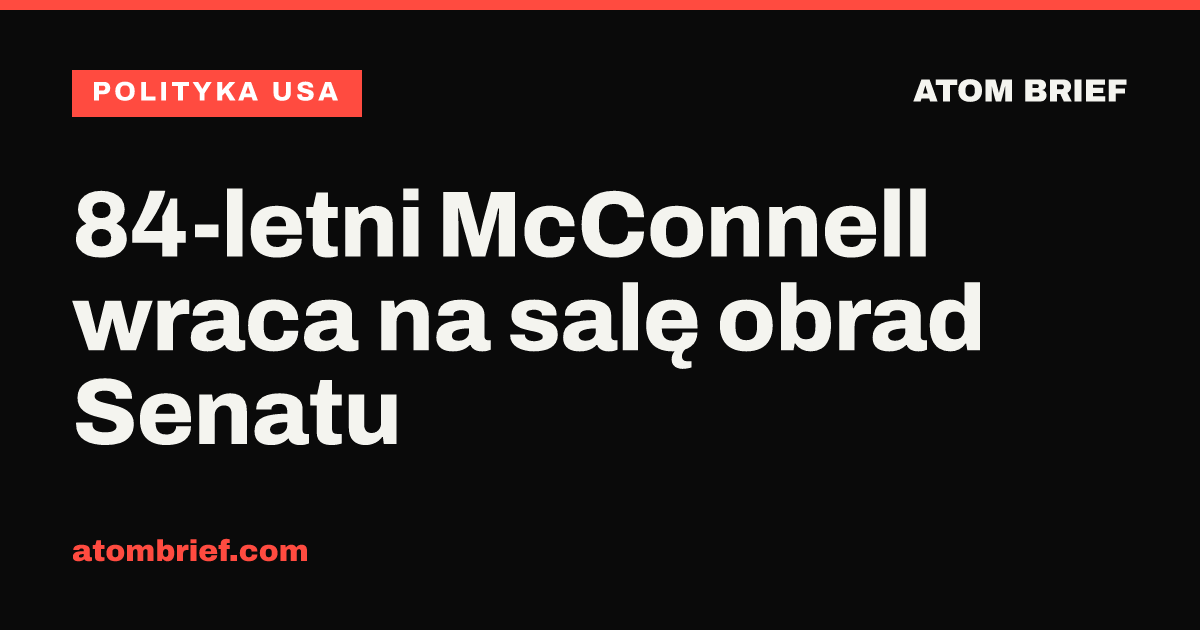 84-letni McConnell wraca na salę obrad Senatu