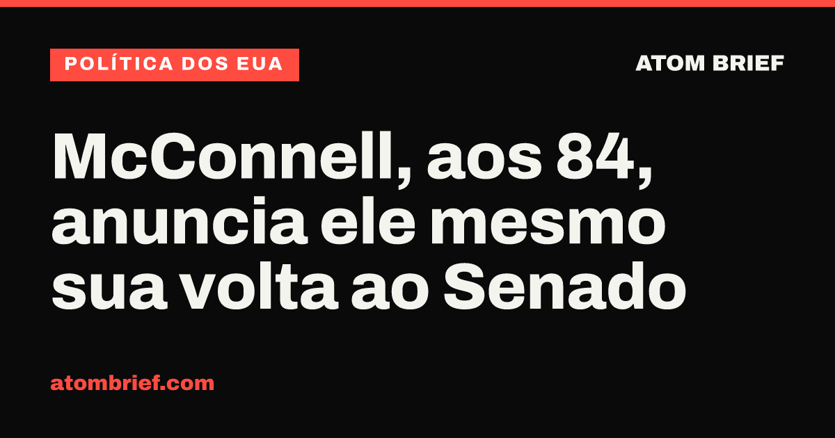 McConnell, aos 84, anuncia ele mesmo sua volta ao Senado
