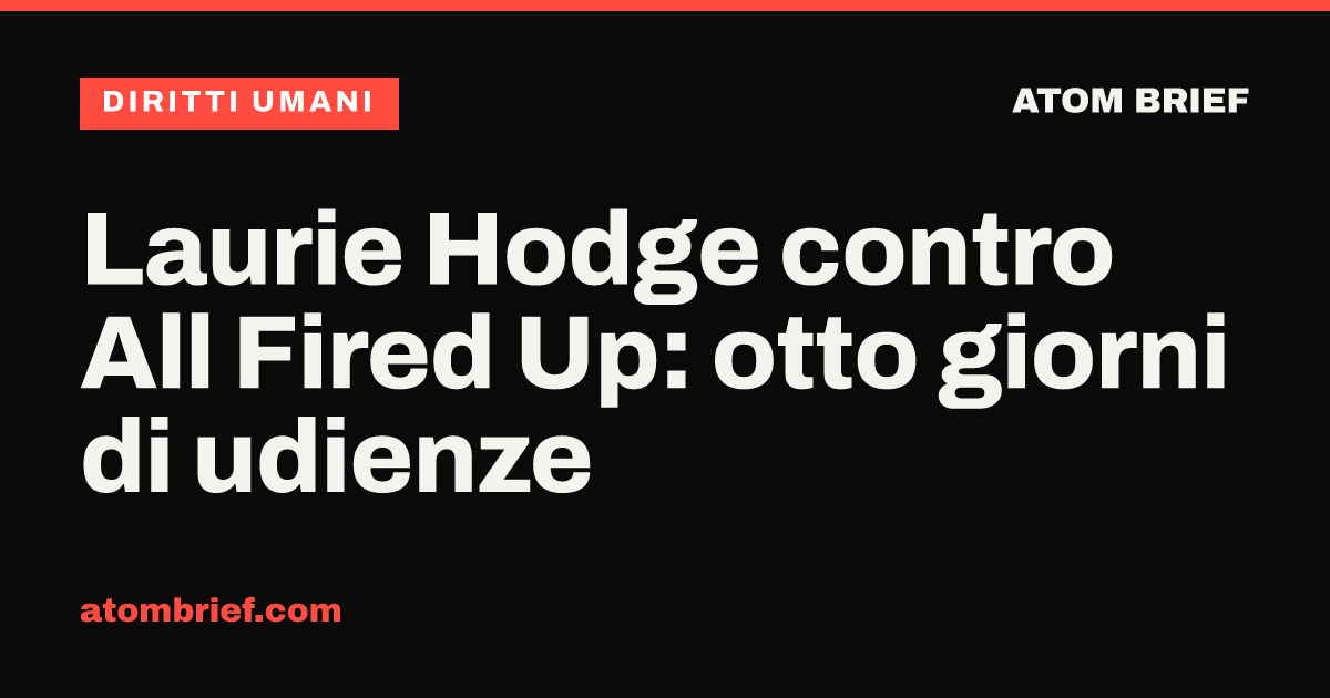 Laurie Hodge contro All Fired Up: otto giorni di udienze