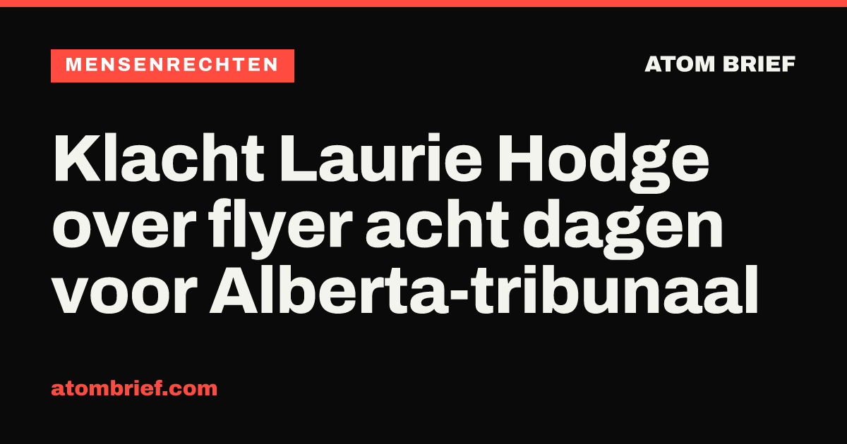 Klacht Laurie Hodge over flyer acht dagen voor Alberta-tribunaal