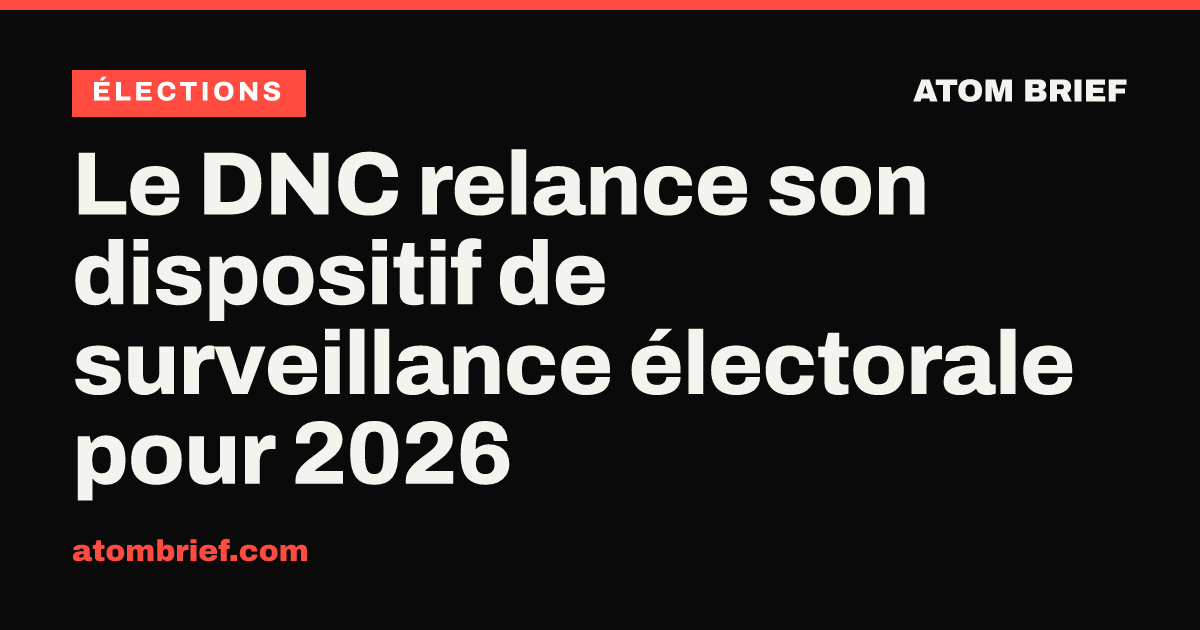 Le DNC relance son dispositif de surveillance électorale pour 2026