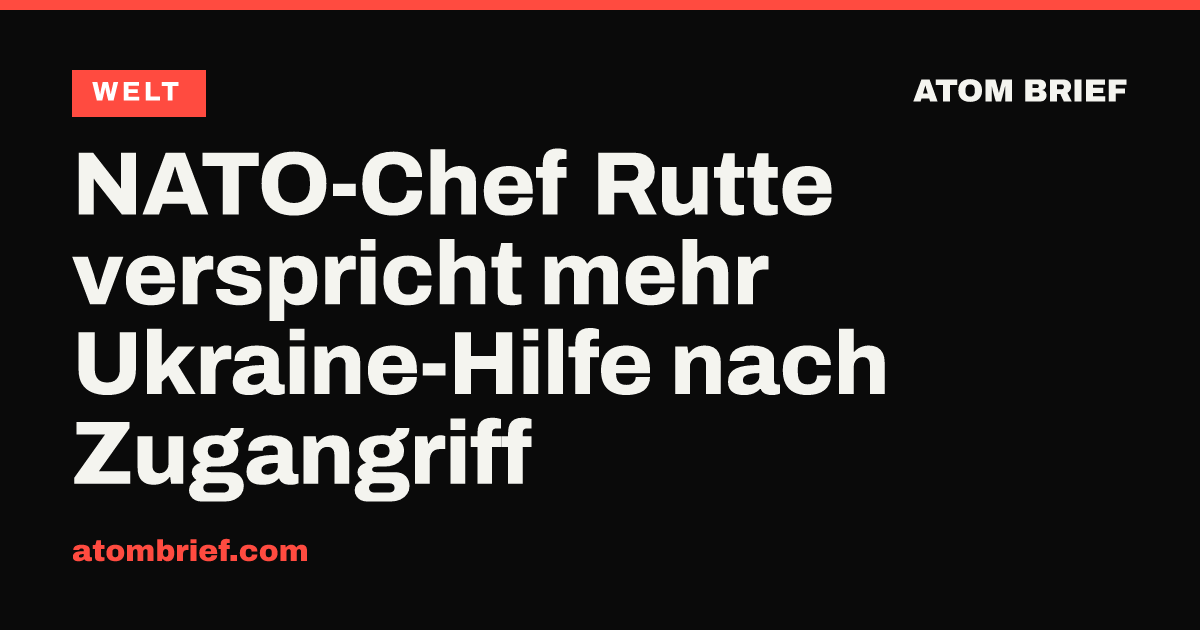 NATO-Chef Rutte verspricht mehr Ukraine-Hilfe nach Zugangriff