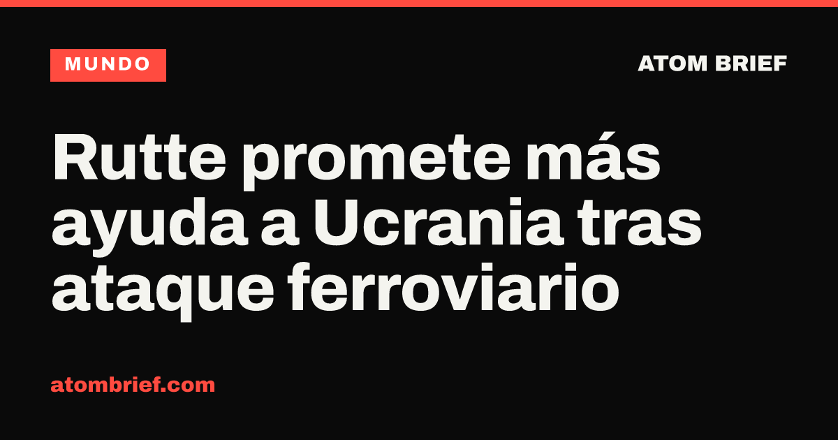 Rutte promete más ayuda a Ucrania tras ataque ferroviario