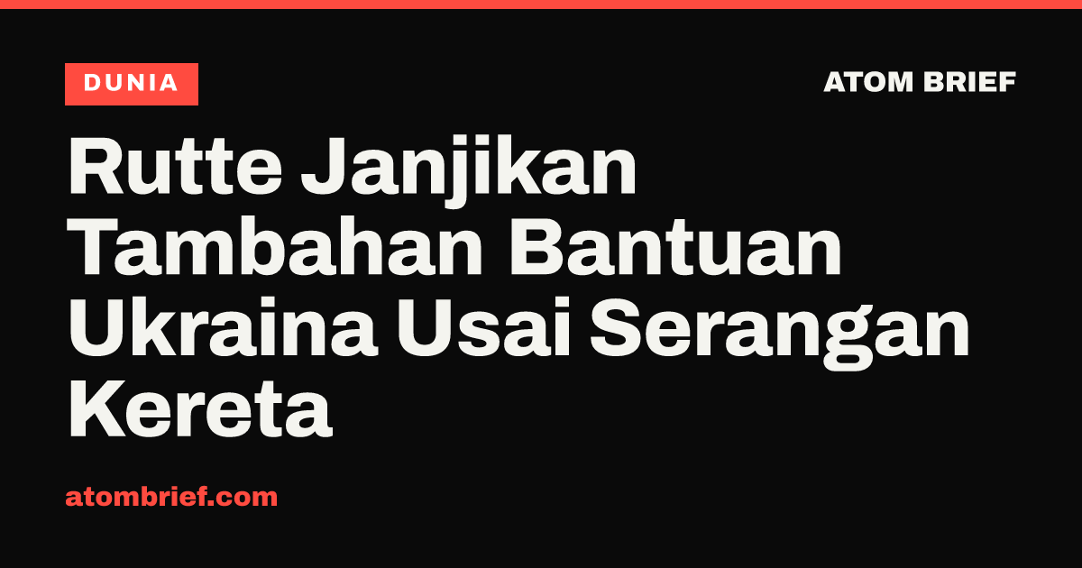 Rutte Janjikan Tambahan Bantuan Ukraina Usai Serangan Kereta