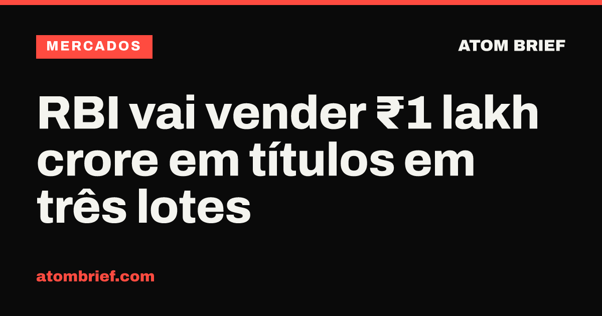 RBI vai vender ₹1 lakh crore em títulos em três lotes