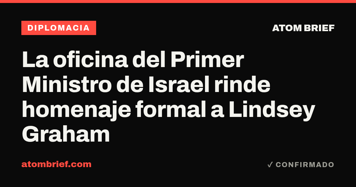 La oficina del Primer Ministro de Israel rinde homenaje formal a Lindsey Graham