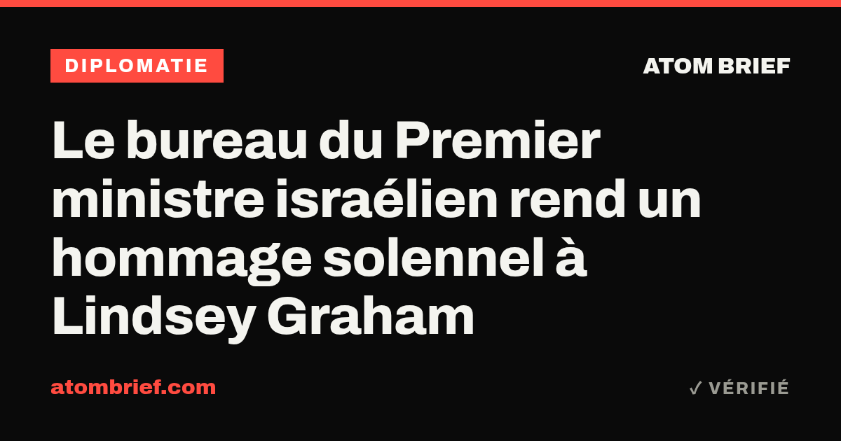 Le bureau du Premier ministre israélien rend un hommage solennel à Lindsey Graham