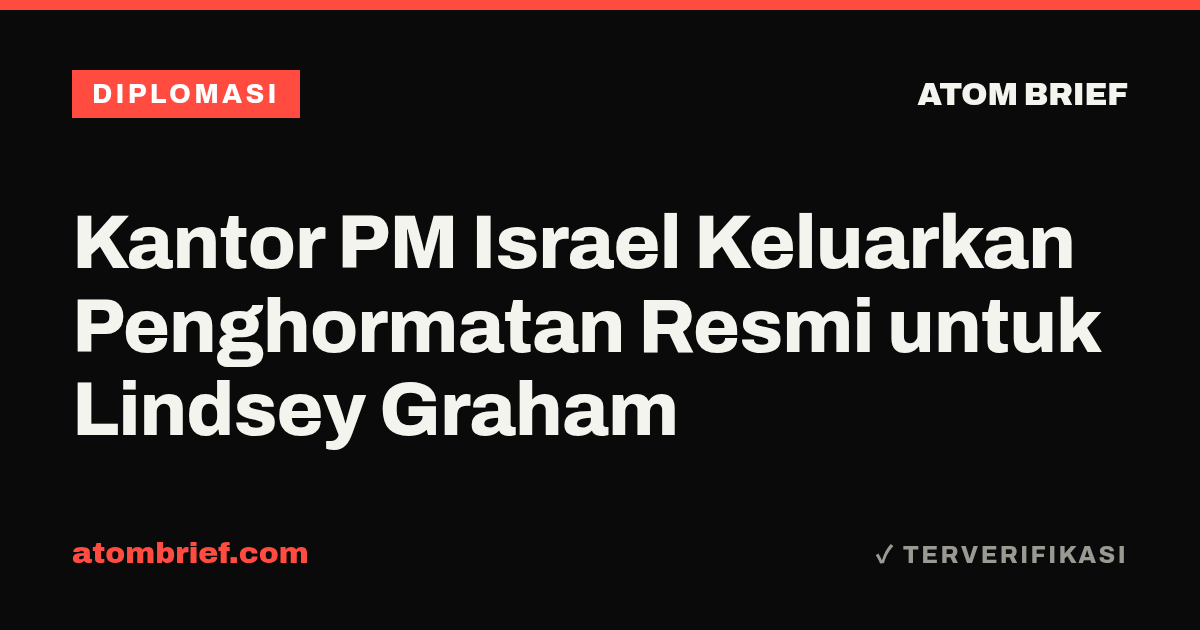 Kantor PM Israel Keluarkan Penghormatan Resmi untuk Lindsey Graham