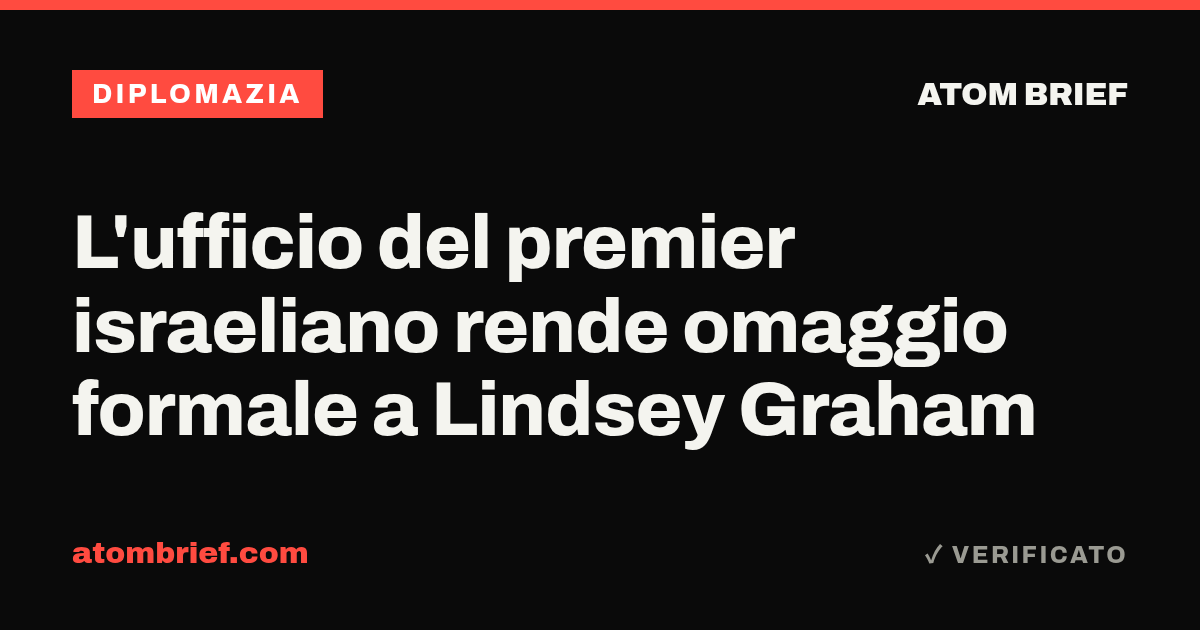 L'ufficio del premier israeliano rende omaggio formale a Lindsey Graham