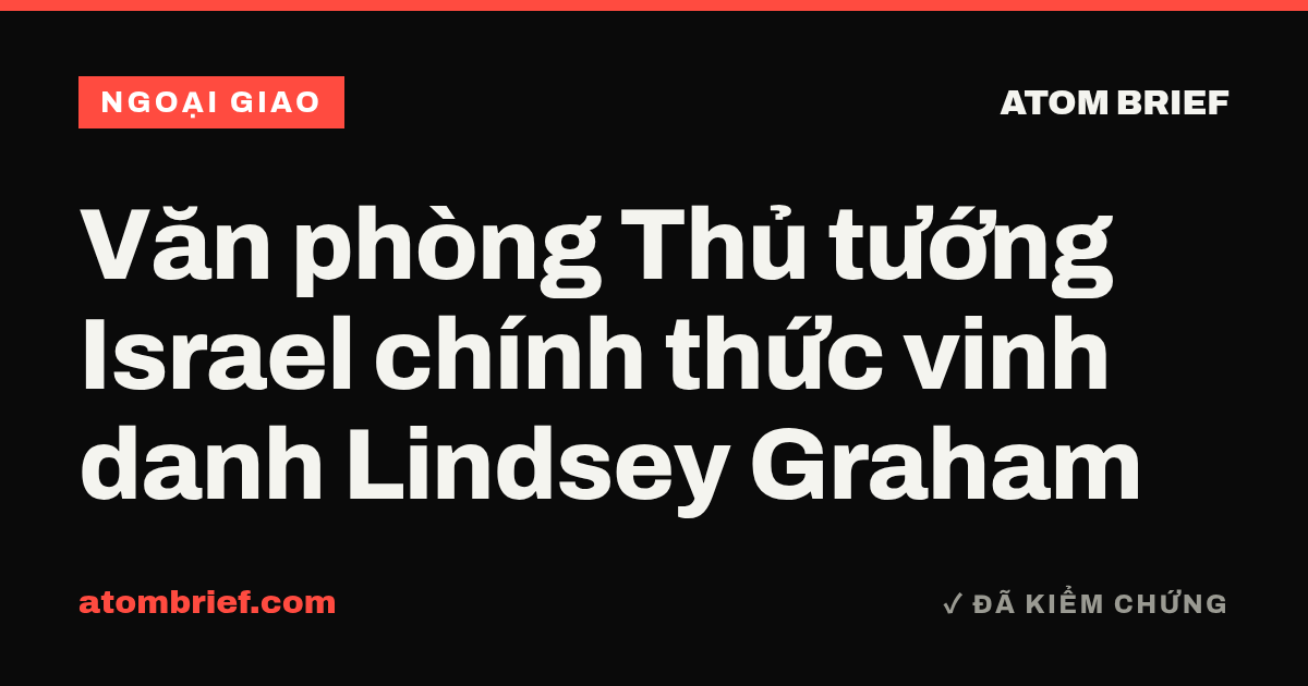 Văn phòng Thủ tướng Israel chính thức vinh danh Lindsey Graham