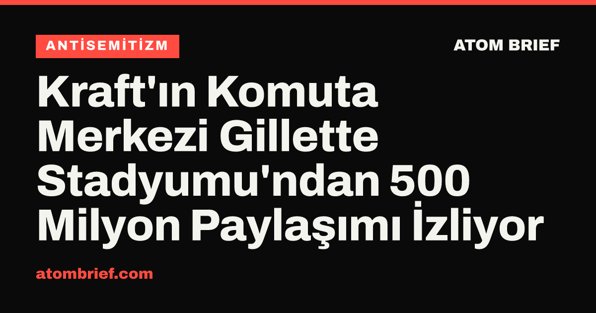 Kraft'ın Komuta Merkezi Gillette Stadyumu'ndan 500 Milyon Paylaşımı İzliyor