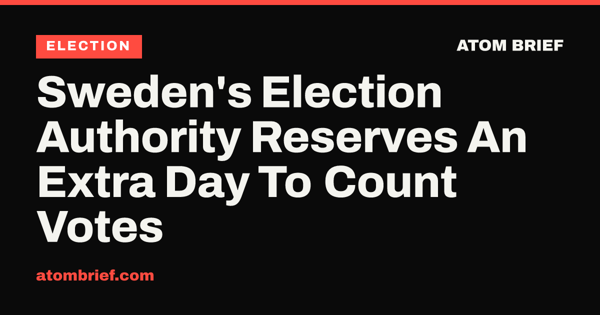 Sweden's Election Authority Reserves An Extra Day To Count Votes