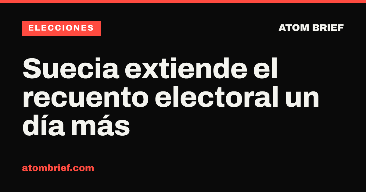 Suecia extiende el recuento electoral un día más