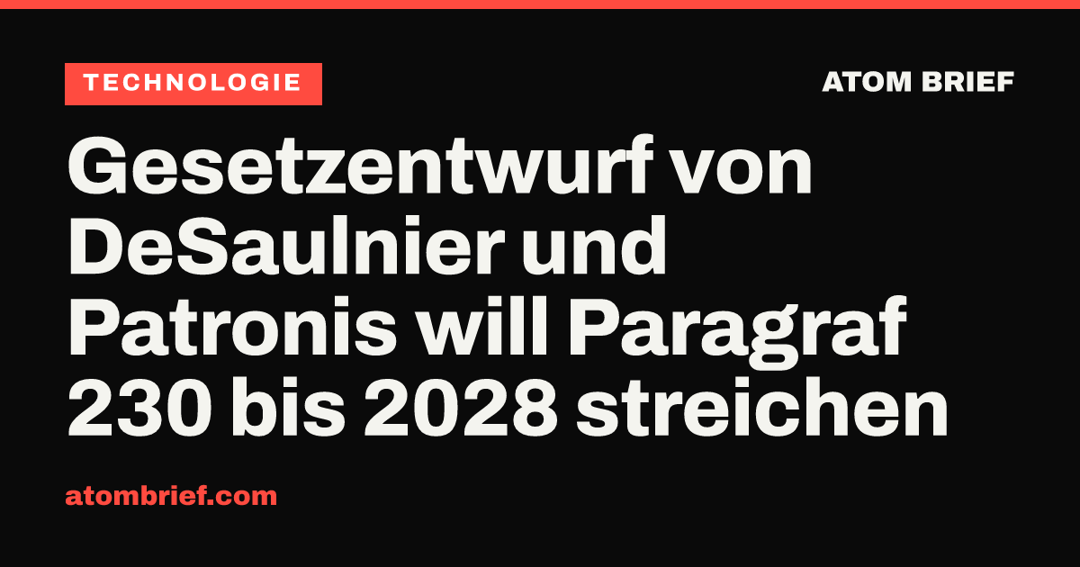 Gesetzentwurf von DeSaulnier und Patronis will Paragraf 230 bis 2028 streichen