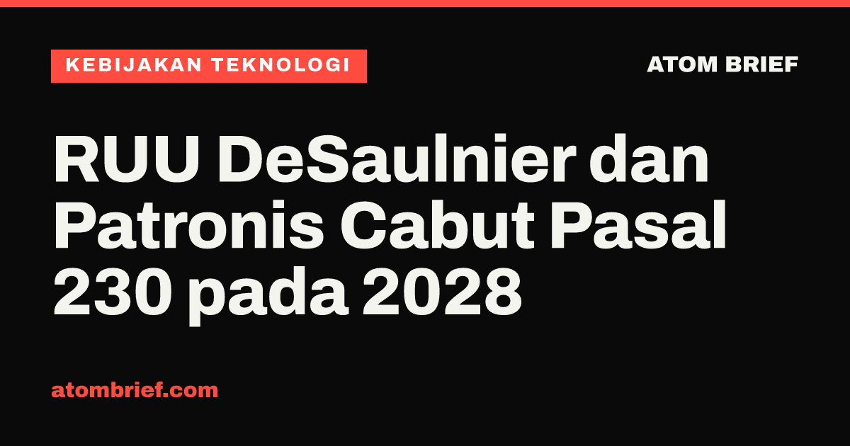 RUU DeSaulnier dan Patronis Cabut Pasal 230 pada 2028