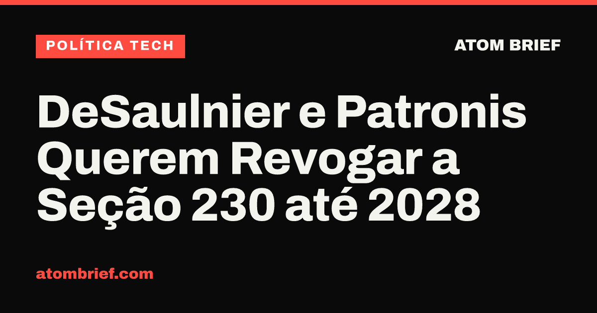 DeSaulnier e Patronis Querem Revogar a Seção 230 até 2028