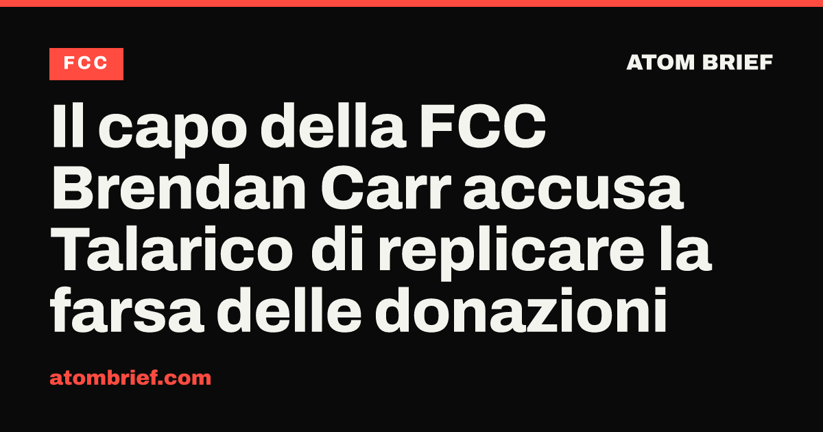 Il capo della FCC Brendan Carr accusa Talarico di replicare la farsa delle donazioni
