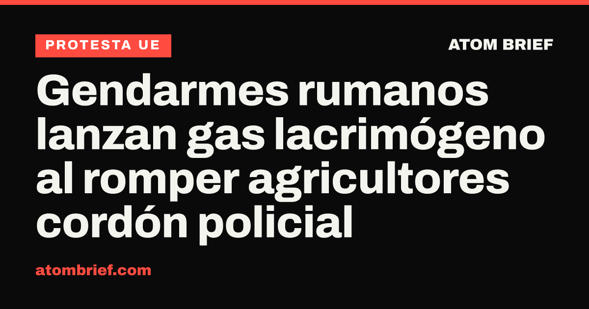 Gendarmes rumanos lanzan gas lacrimógeno al romper agricultores cordón policial