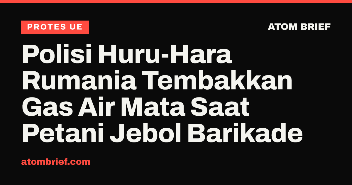 Polisi Huru-Hara Rumania Tembakkan Gas Air Mata Saat Petani Jebol Barikade