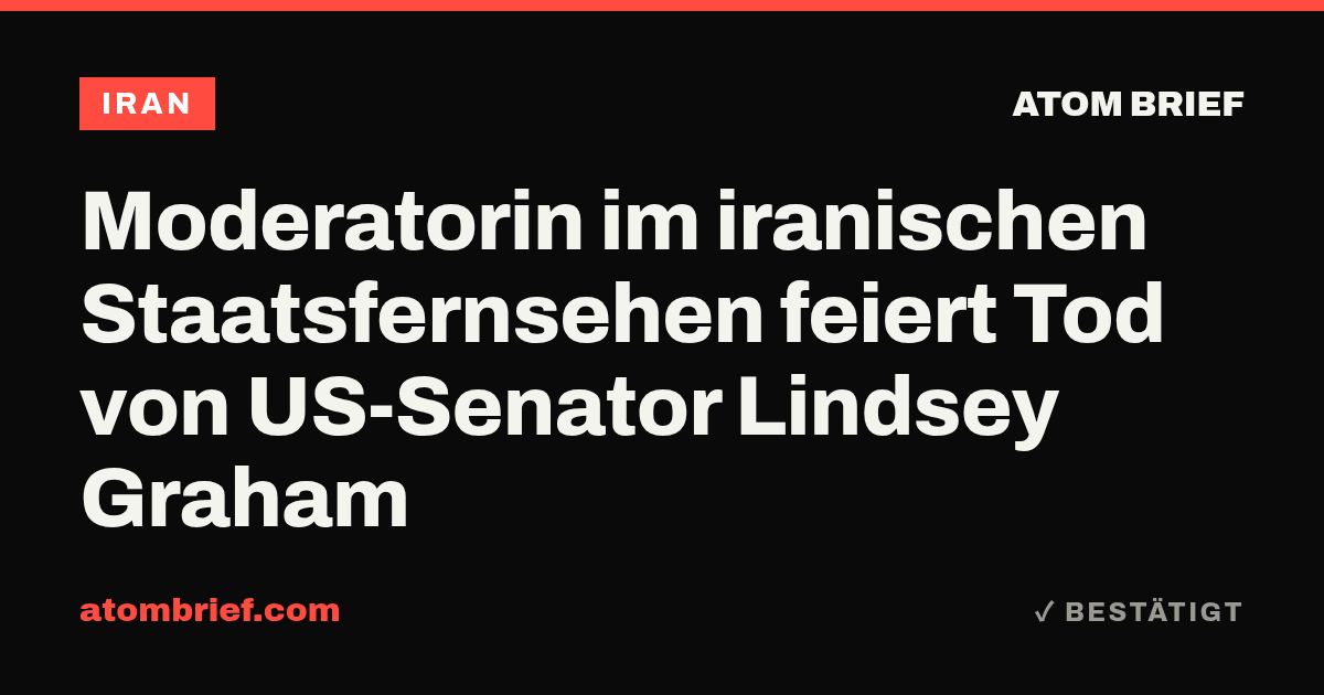 Moderatorin im iranischen Staatsfernsehen feiert Tod von US-Senator Lindsey Graham