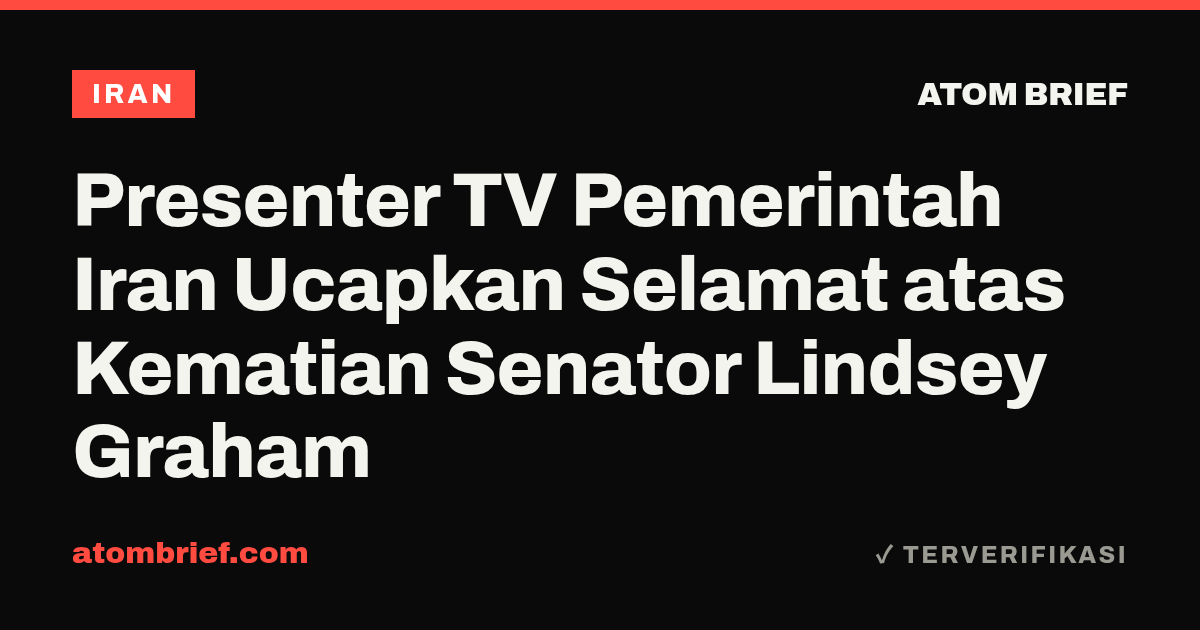 Presenter TV Pemerintah Iran Ucapkan Selamat atas Kematian Senator Lindsey Graham