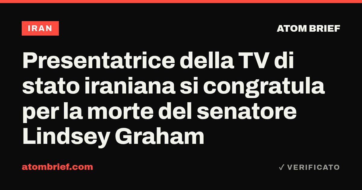 Presentatrice della TV di stato iraniana si congratula per la morte del senatore Lindsey Graham