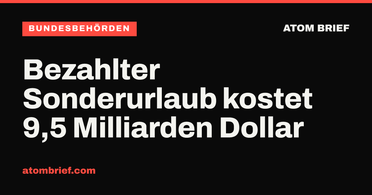 Bezahlter Sonderurlaub kostet 9,5 Milliarden Dollar