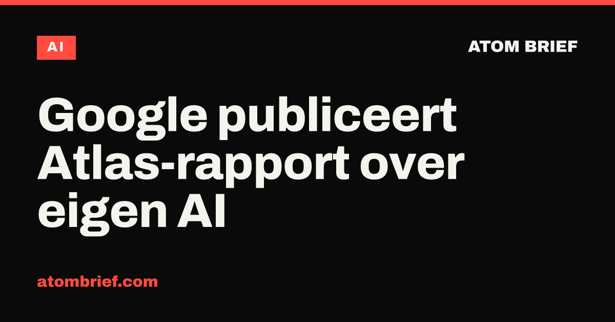 Google publiceert Atlas-rapport over eigen AI