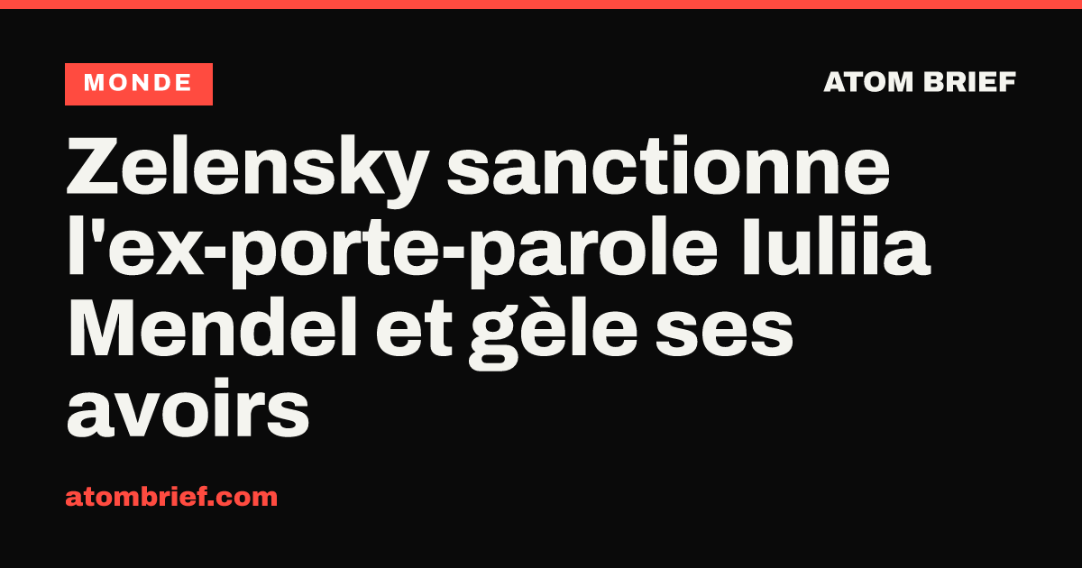 Zelensky sanctionne l'ex-porte-parole Iuliia Mendel et gèle ses avoirs