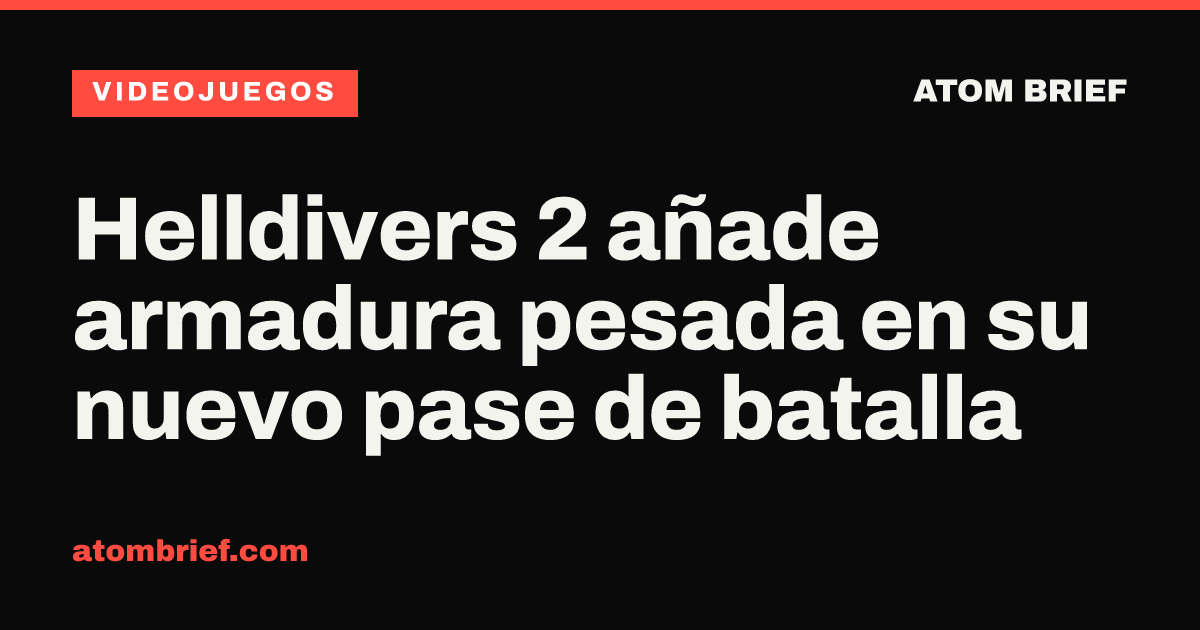 Helldivers 2 añade armadura pesada en su nuevo pase de batalla
